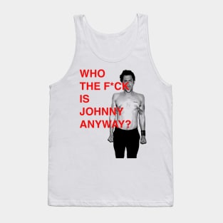 WHO THE F IS JOHNNY KNOXVILLE ANYWAY? Tank Top